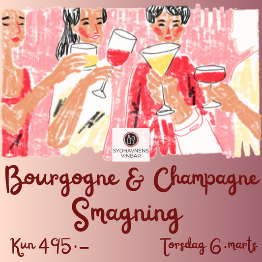 Bourgogne & Champagnesmagning m/ folkene bag vores nye Hus, 6.marts