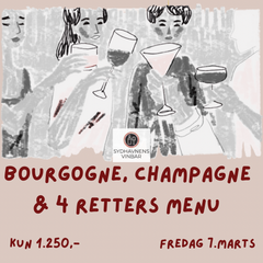 BOURGOGNE, CHAMPAGNE & 4 Retters Menu, Fredag 7.marts